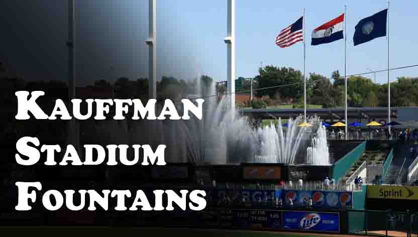 Kauffman Stadium Fountains 