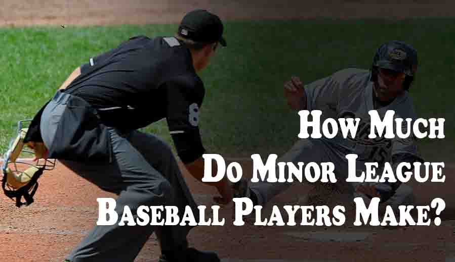 How Much Do Minor League Baseball Players Make?